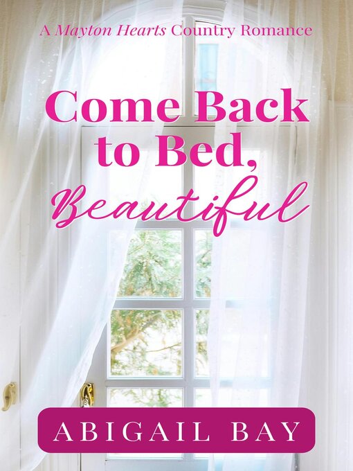 Title details for Come Back to Bed, Beautiful by Abigail Bay - Available